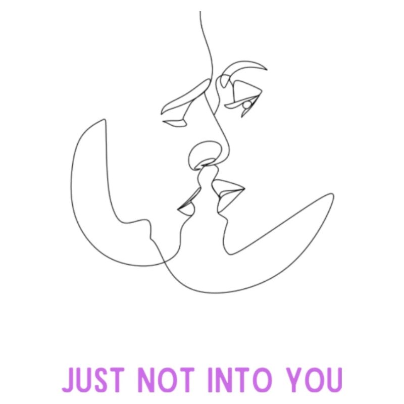 Just not into you