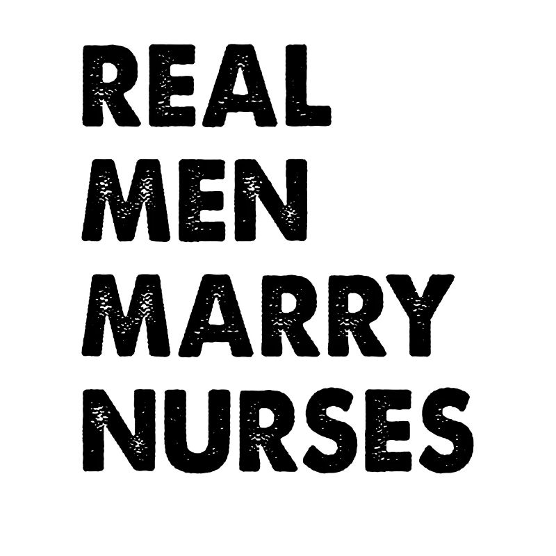 Real Men Marry Nurses Krankenschwester Ehemann
