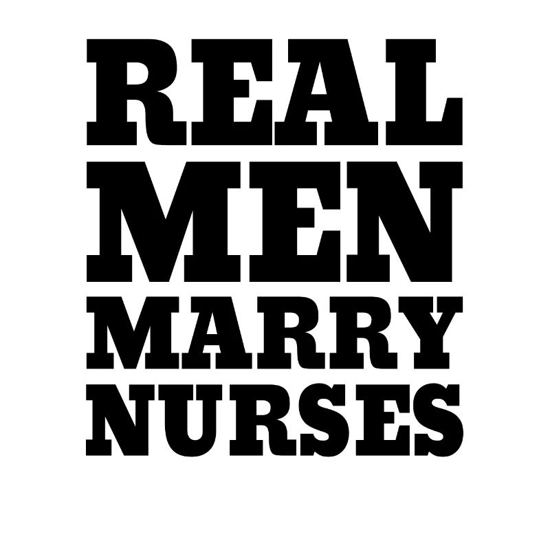 Real Men Marry Nurses Krankenschwester Ehemann