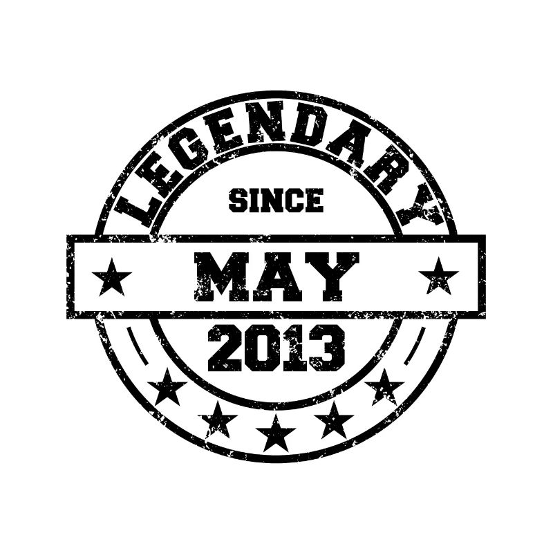 Legendary since May 2013 - Geburtstag