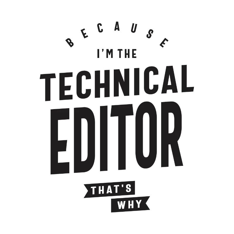 Because I'm the Technical Editor, That's Why
