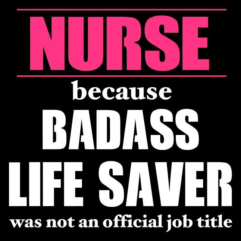 Nurse Badass Life Saver