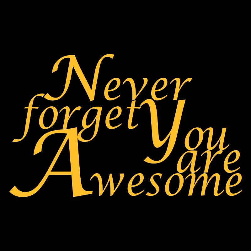 Never_forget_You_are_Awesome