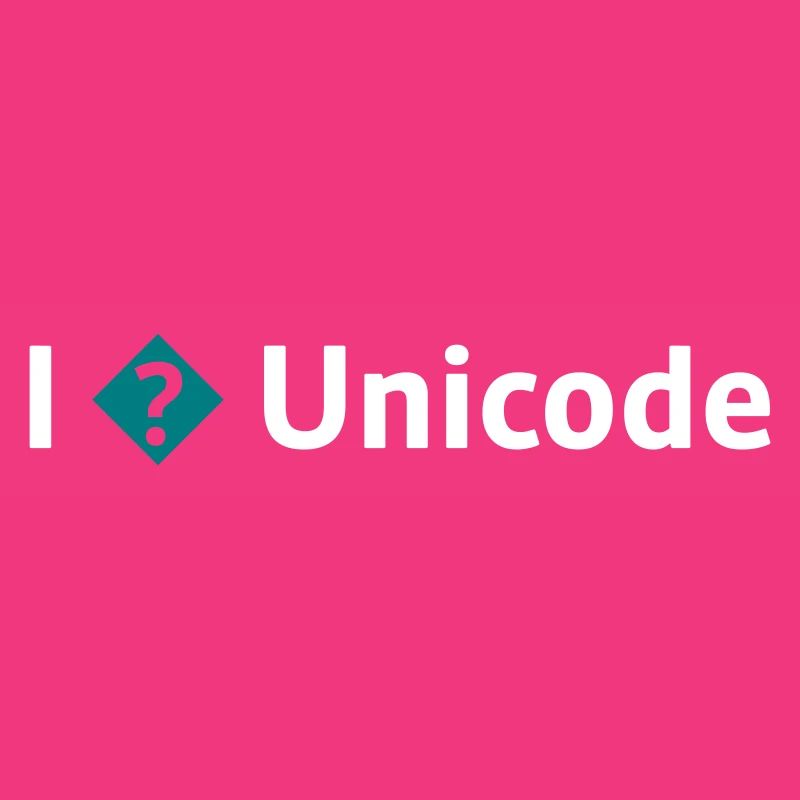 J’aime Unicode / Je déteste Unicode / Je ? Unicode