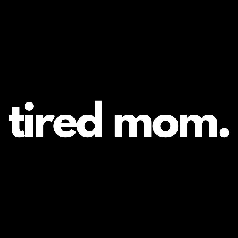 tired mom