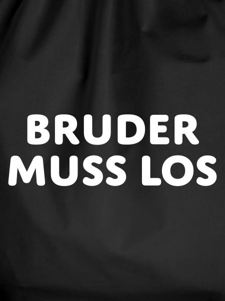 Bruder muss los