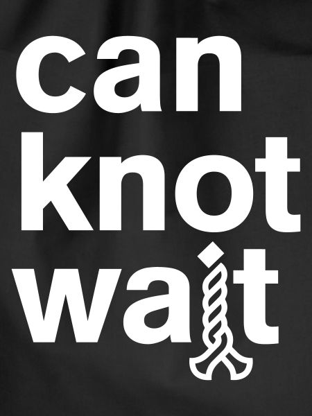 Can knot wait