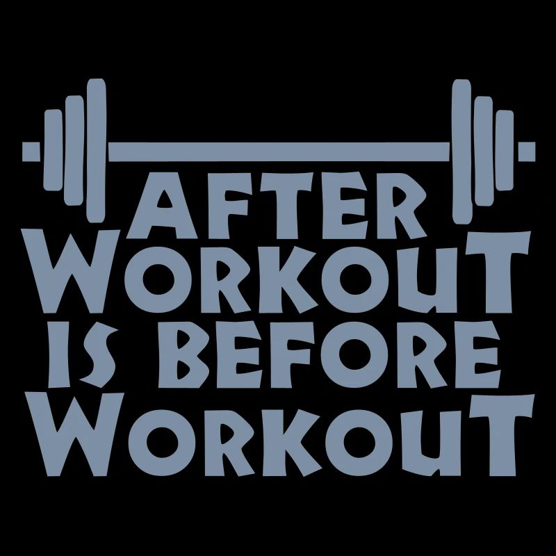 After Workout is before Workout