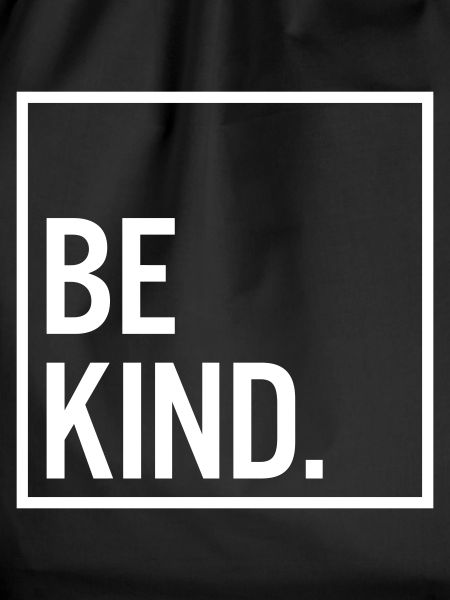 Be kind.