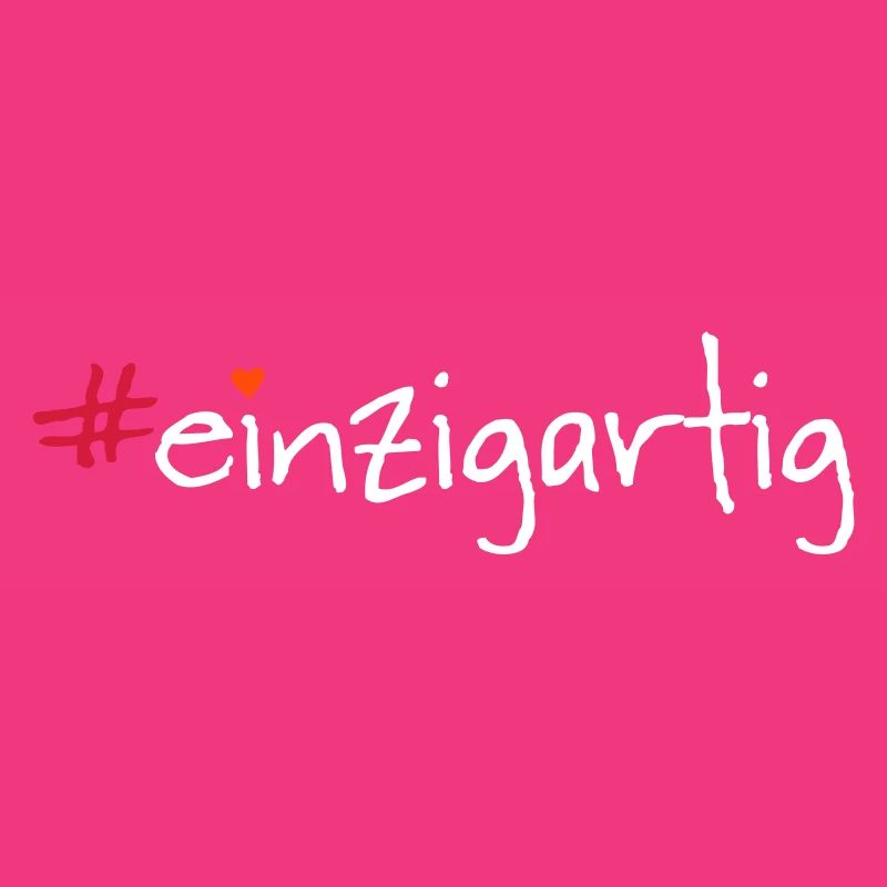 #einzigartig