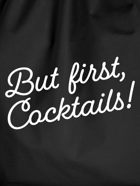 But first Cocktails