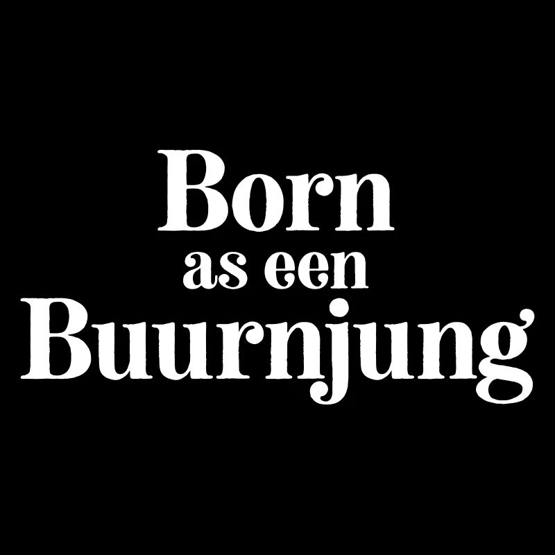 Born as een Buurnjung