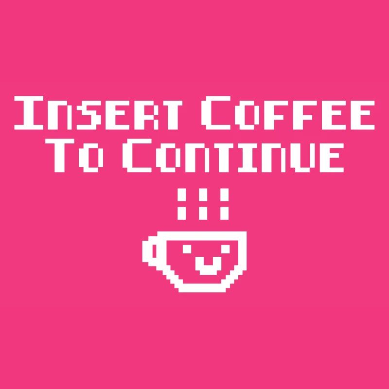 Coffee Insert Coffee To Continue