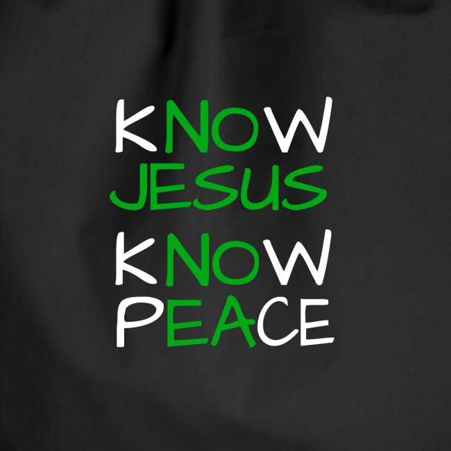 know Jesus know Peace - kenne Jesus kenne Frieden