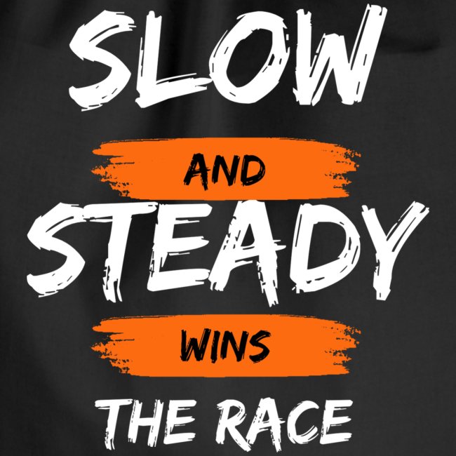 Slow and Steady Wins the Race