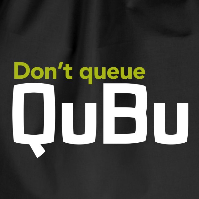 Don't Queue - QuBu