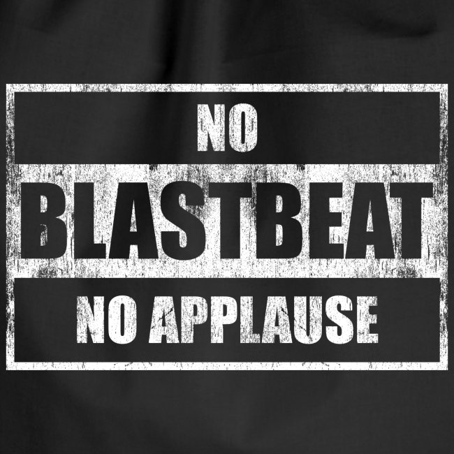 no blastbeat no applause – lustige Geschenkidee