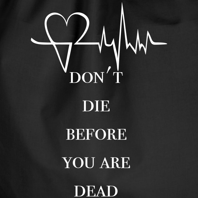Don t die before