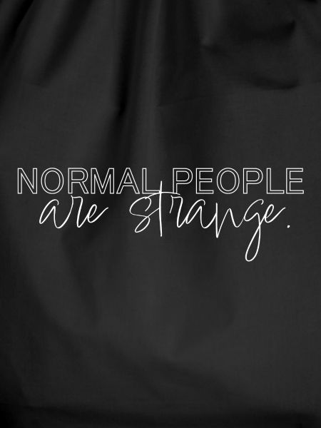 normal people are strange