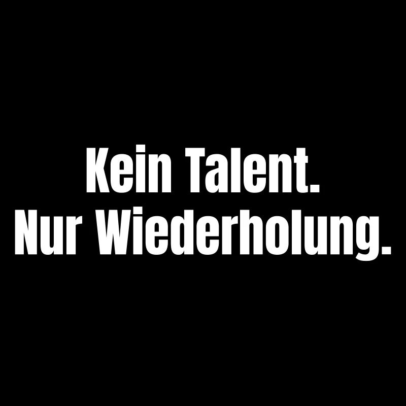Pas de talent, juste de la répétition