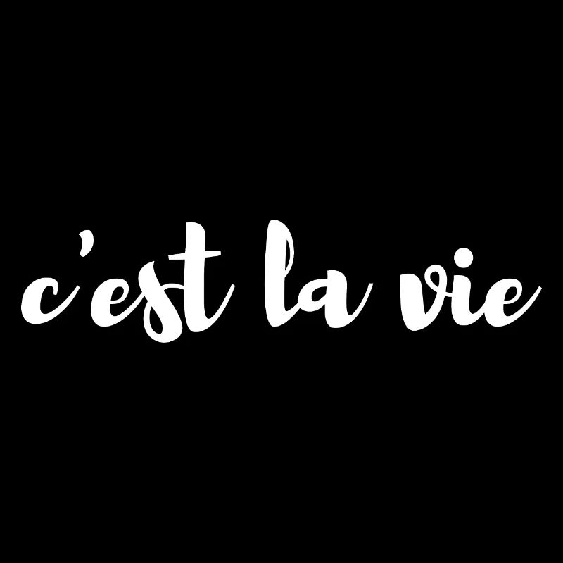 C'est la vie