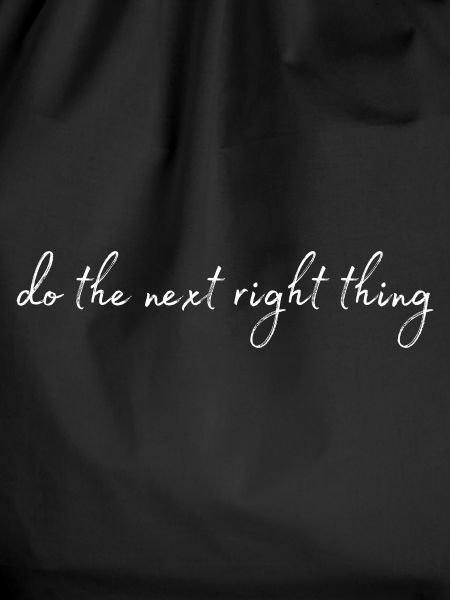 Do the next right thing