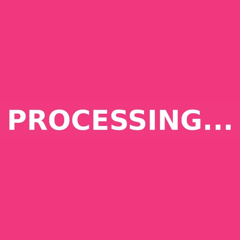 PROCESSING...