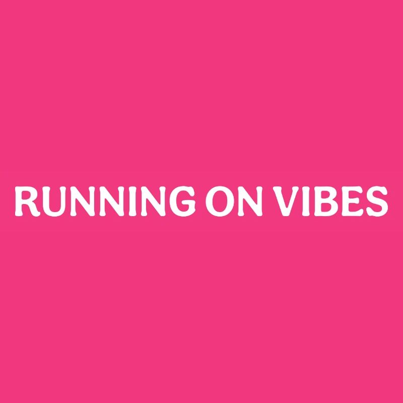 Running on Vibes