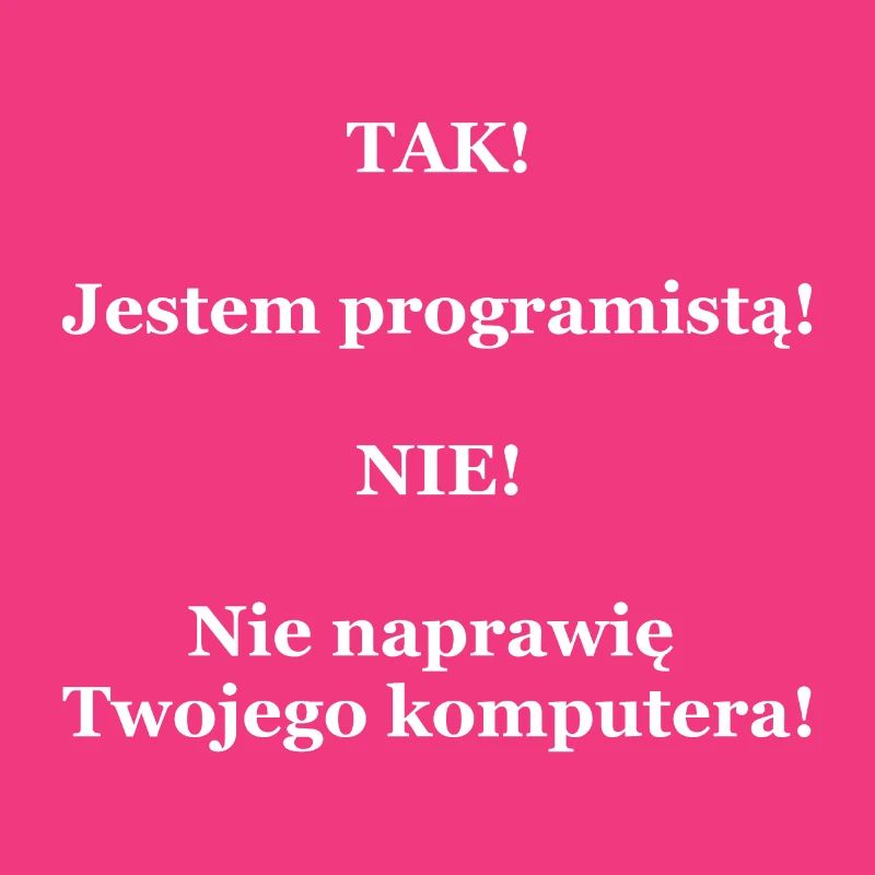 Ich bin ein Programmierer. Ich werde Ihren Computer nicht reparieren