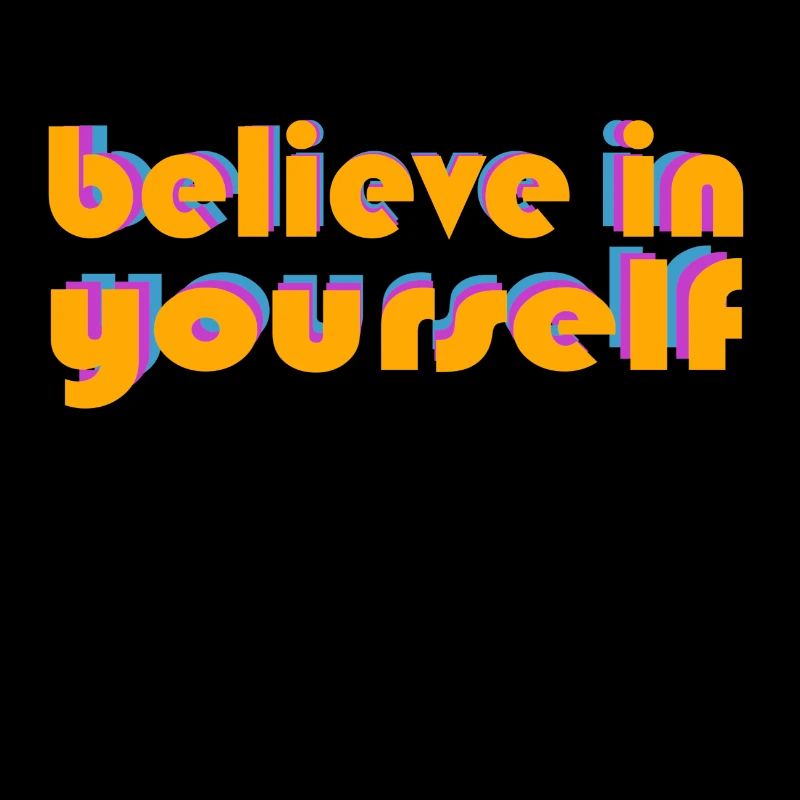 beliefe in yourself