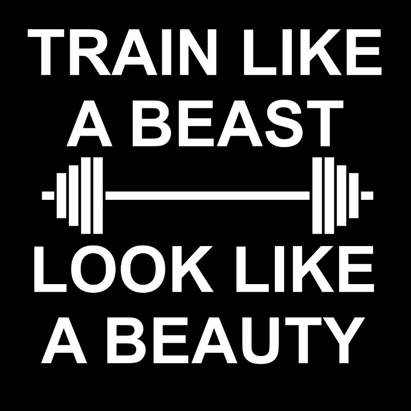 Train Like A Beast Look like a Beauty