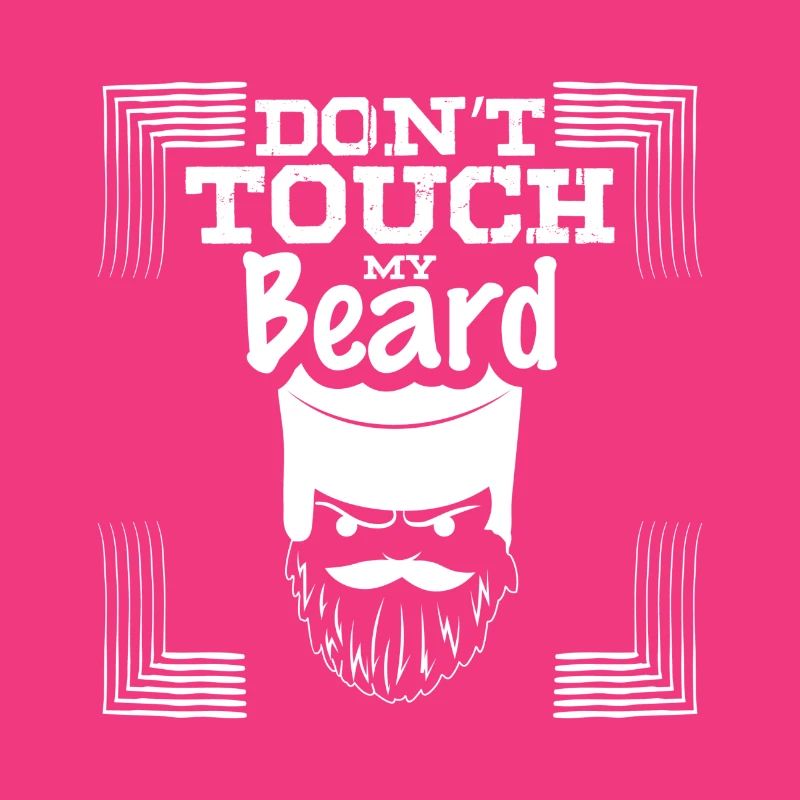 Do not touch my beard