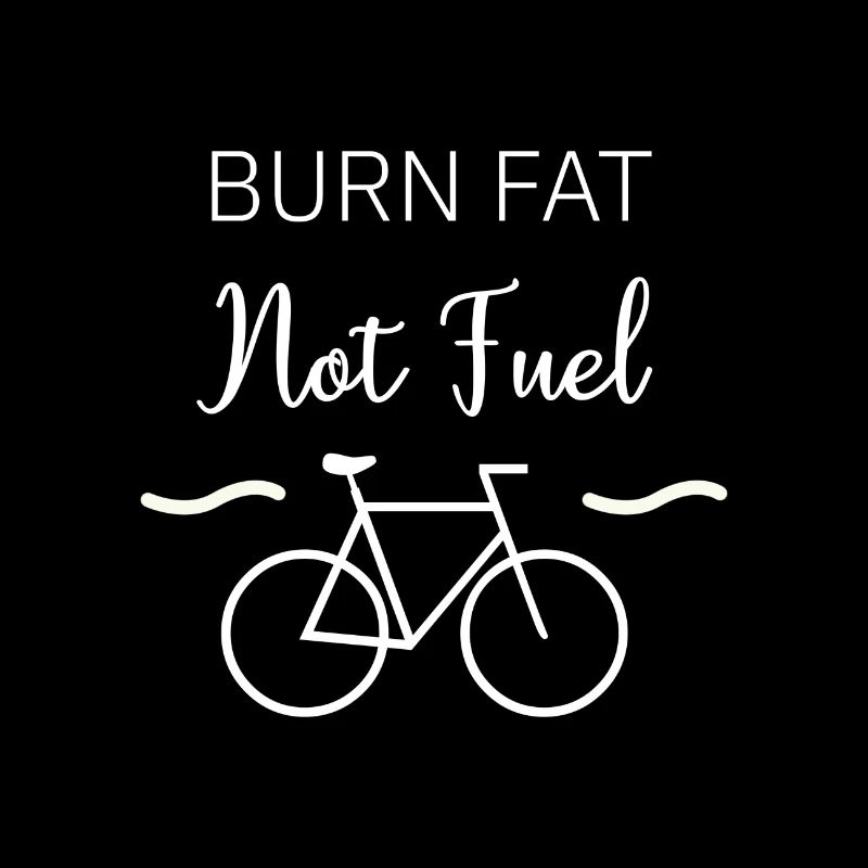 BURN FAT NOT FUEL