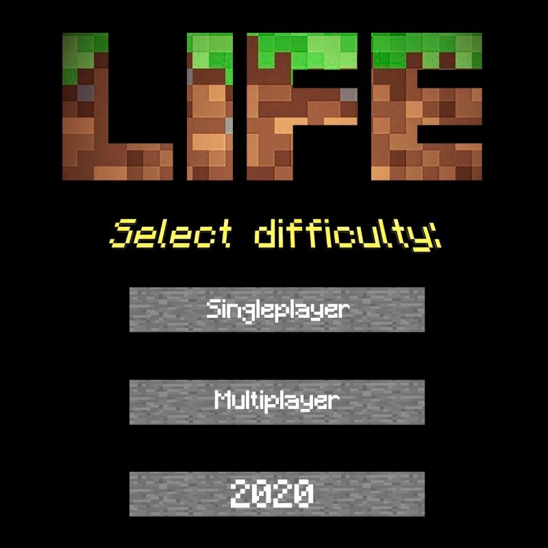 Life 2020 Select Video Game Mode Mine craft