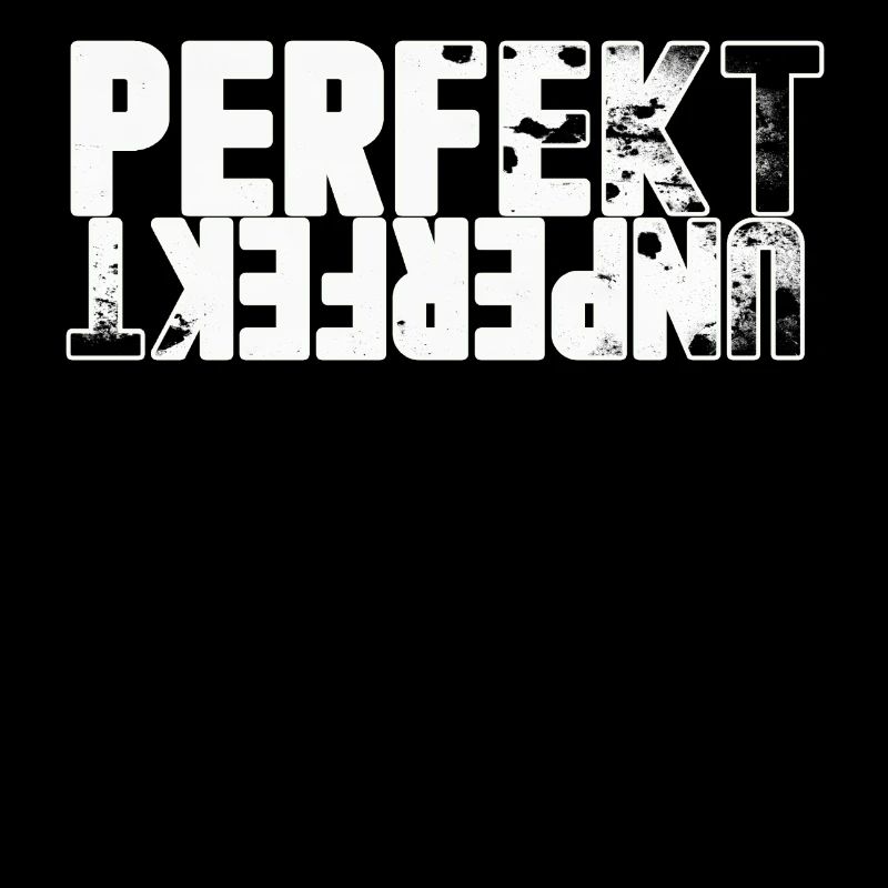 Spruch Design Perfekt unperfekt