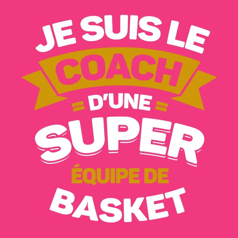 COACH D'UNE SUPER ÉQUIPE DE BASKET