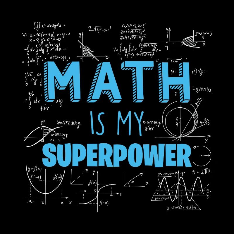 Math Quote Funny Math Is My Superpower Algebra