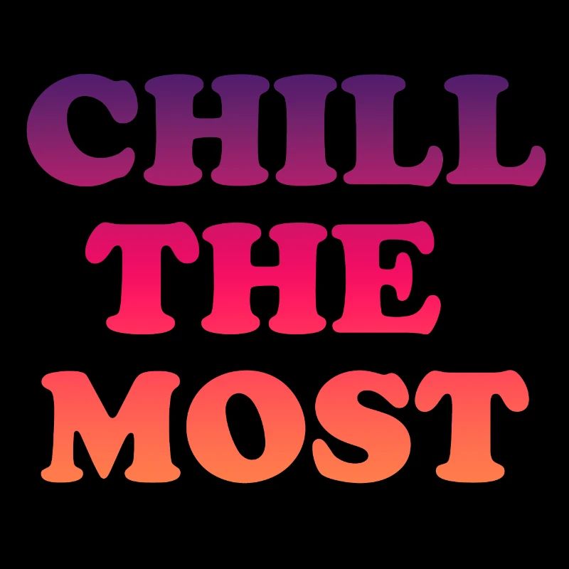 Chill the Most