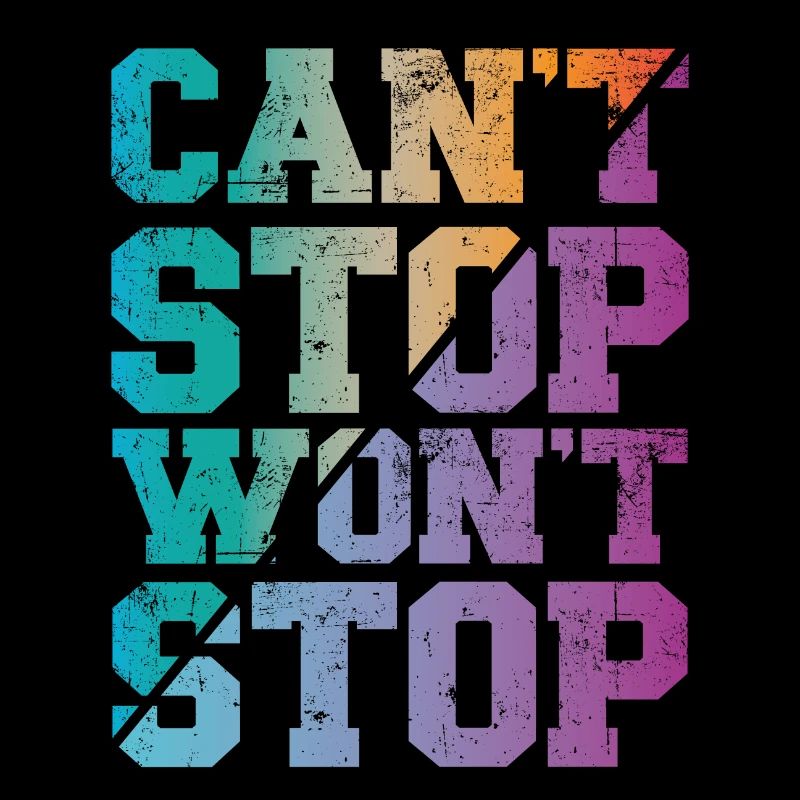 Can't Stop won't Stop