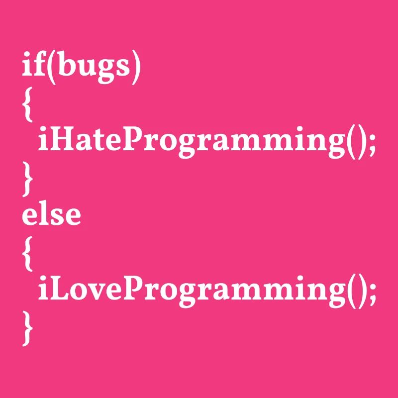 LoveProgramming, HateBugs! #InformatikerHumor