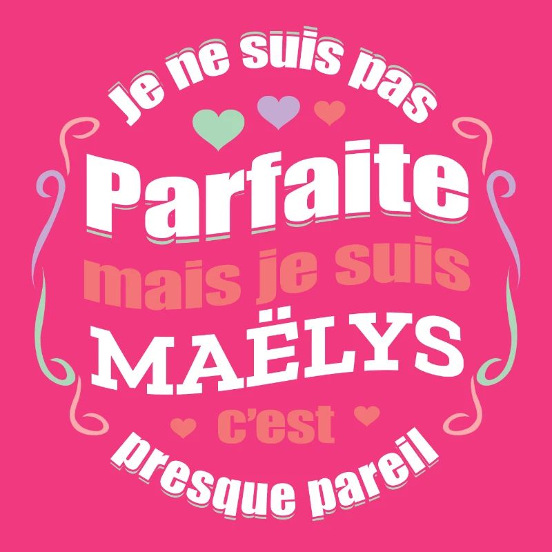 MAËLYS PARFAITE - PRENOM MAËLYS