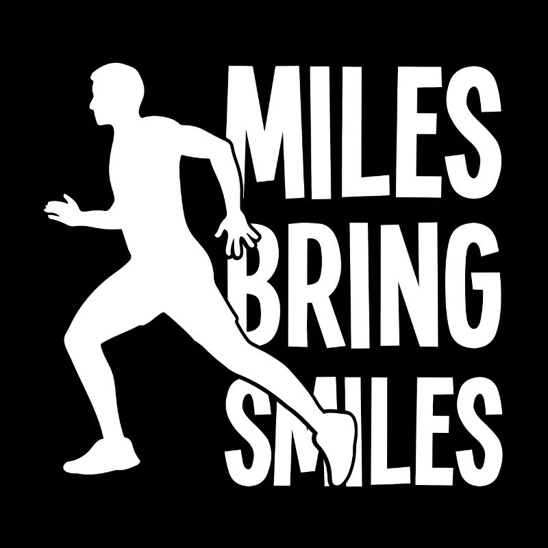Miles Bring Smiles - Lauf Spruch