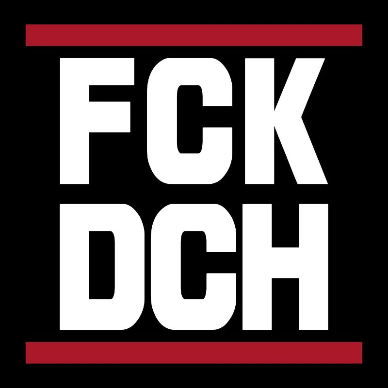 FCK DCH Fick Dich Spruch Zitat