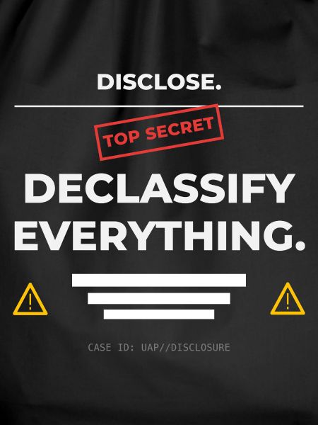 DISCLOSE. Declassify Everything – UAP