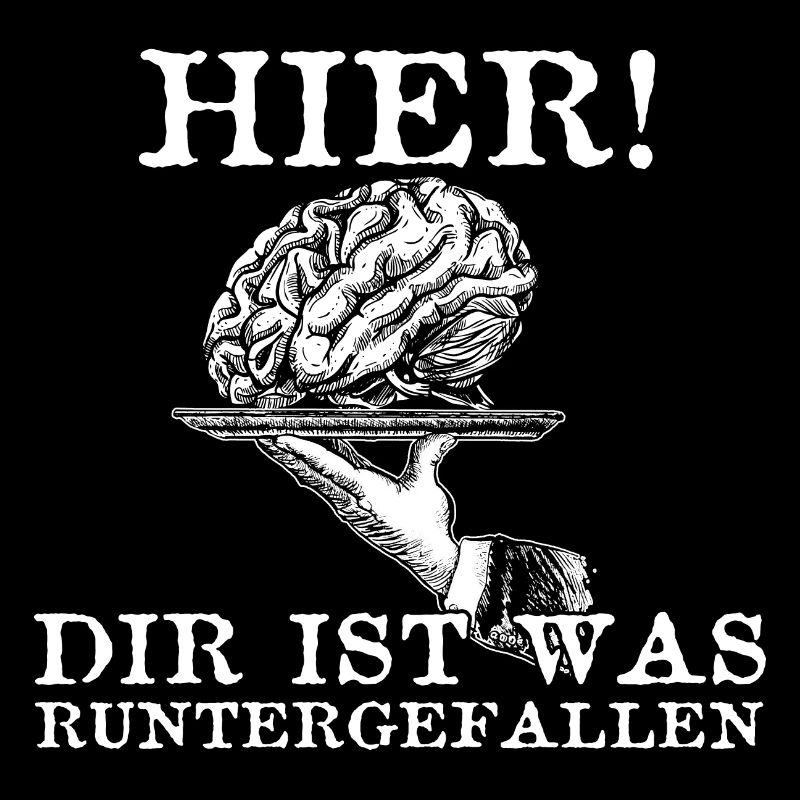 Hier! Dir ist was runtergefallen