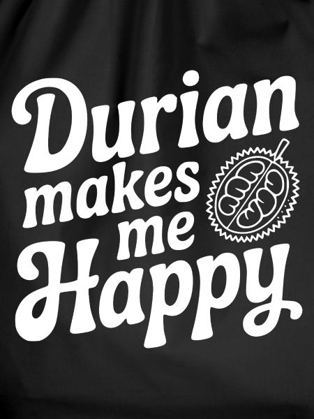 Durian Makes Me Happy