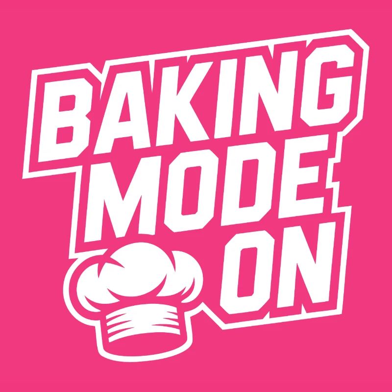 Baking Mode On – Kitchen Humor Design