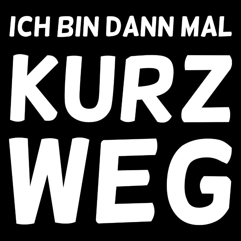 Ich bin dann mal Kurz Weg