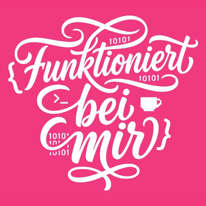 Funktioniert bei mir Programmierer Spruch