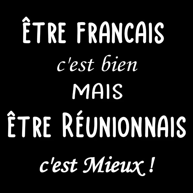 Etre Réunionnais c'est mieux